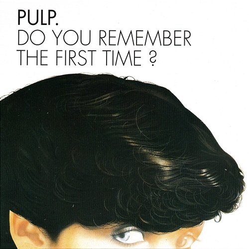 Do You Remember The First Time? EP Pulp