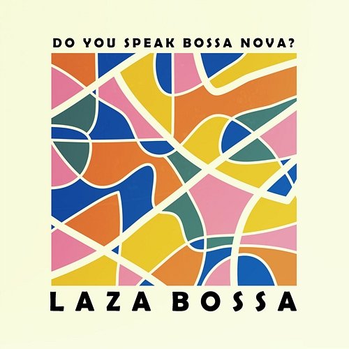 Do you speak Bossa Nova? Laza Bossa