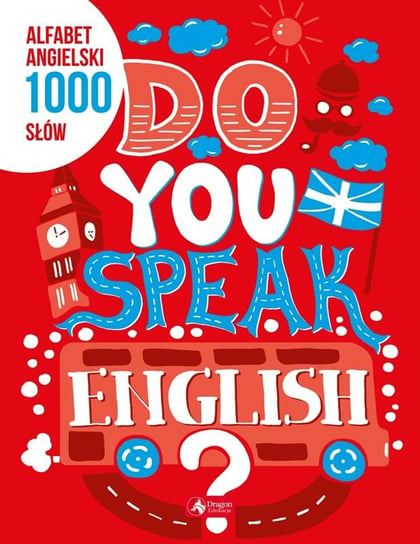 Do you speak english? Alfabet angielski. 1000 słów Opracowanie zbiorowe