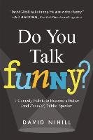 Do You Talk Funny? Nihill David