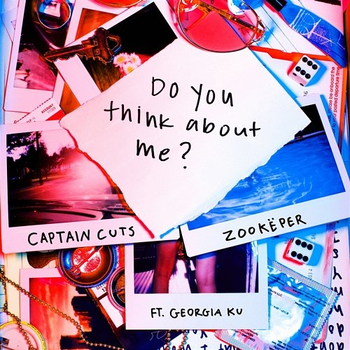 Do You Think About Me Captain Cuts & Zookëper feat. Georgia Ku