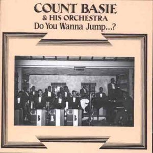 Do You Wanna Jump...? Basie Count