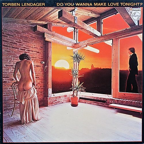 Do You Wanna Make Love Tonight? Torben Lendager