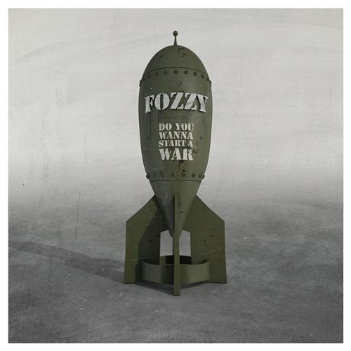 Do You Wanna Start a War Fozzy