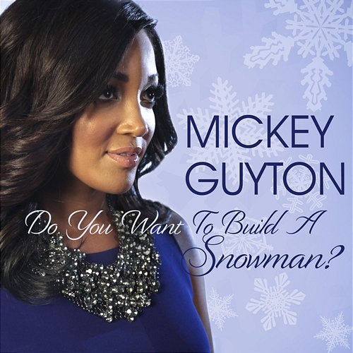 Do You Want To Build A Snowman? Mickey Guyton
