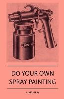 Do Your Own Spray Painting A. Masters