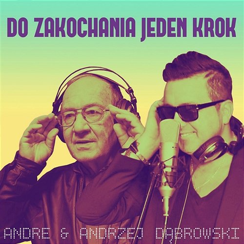 Do Zakochania Jeden Krok Andre & Andrzej Dąbrowski