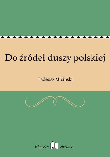 Do źródeł duszy polskiej Miciński Tadeusz