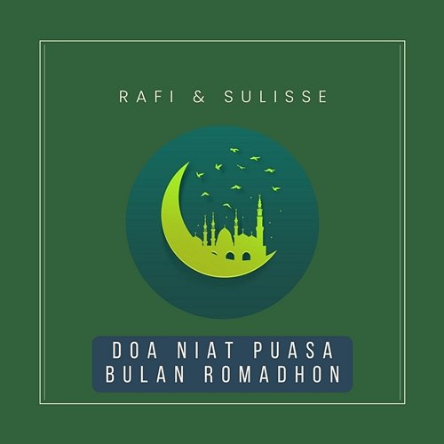 Doa Niat Puasa Bulan Romadhon Rafi & Sulisse