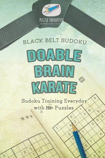 Doable Brain Karate Black Belt Sudoku Sudoku Training Everyday with 200+ Puzzles Puzzle Therapist
