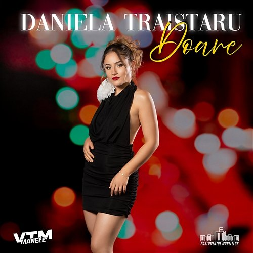 Doare Parlamentul Manelelor, Manele VTM, Daniela Trăistaru