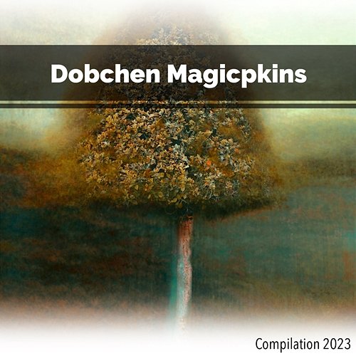Dobchen Magicpkins Compilation 2023 Mauro Rawn, John Toso