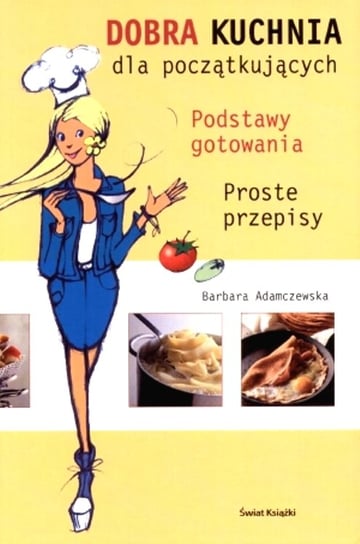 Dobra kuchnia dla początkujących Adamczewska Barbara