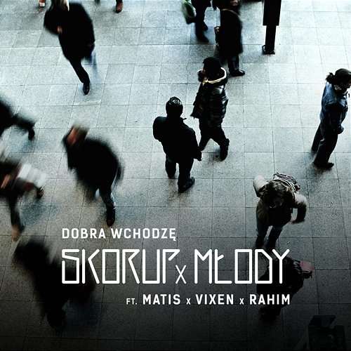 Dobra wchodzę Skorup, Młody feat. Matis, Vixen, Rahim