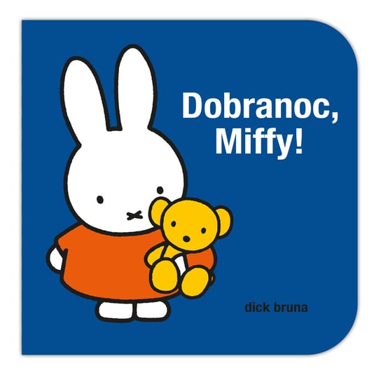 Dobranoc, Miffy! Bruna Dick