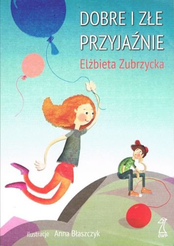 Dobre i złe przyjaźnie Zubrzycka Elżbieta