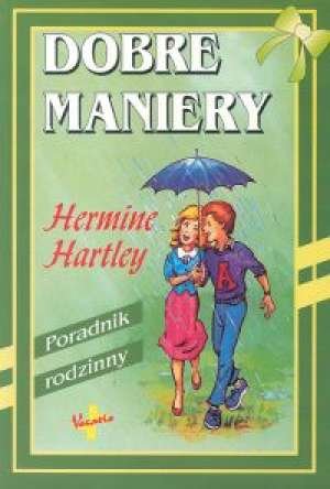 Dobre Maniery - Poradnik Rodzinny Hartley Hermine