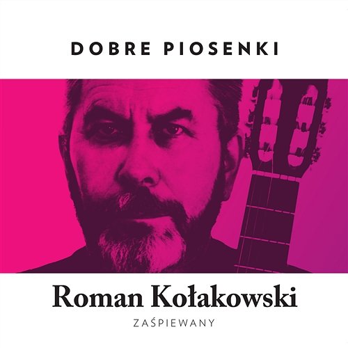 Dobre Piosenki - Roman Kołakowski Zaśpiewany Various Artists