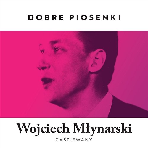 Dobre Piosenki - Wojciech Młynarski Zaśpiewany Różni Wykonawcy
