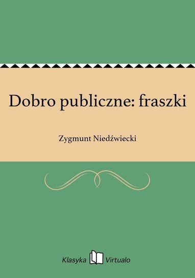 Dobro publiczne: fraszki Niedźwiecki Zygmunt