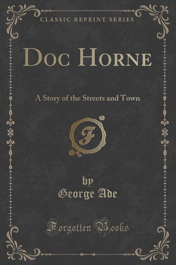 Doc Horne George Ade