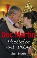 Doc Martin: Mistletoe and Whine North Sam
