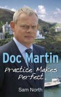 Doc Martin: Practice Makes Perfect North Sam