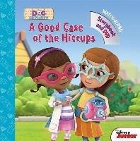 Doc McStuffins a Good Case of the Hiccups [With DVD] Disney Book Group