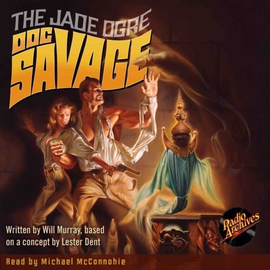 Doc Savage - The Jade Ogre Kenneth Robeson, Michael McConnohie