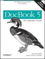 DocBook 5: The definitive guide Walsh Norman
