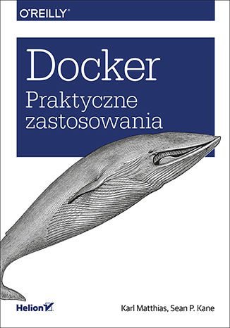 Docker. Praktyczne zastosowania - ebook PDF Matthias Karl, Kane Sean P.