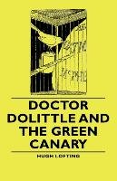 Doctor Dolittle and the Green Canary Lofting Hugh