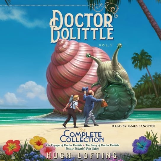 Doctor Dolittle The Complete Collection, Vol. 1 Lofting Hugh