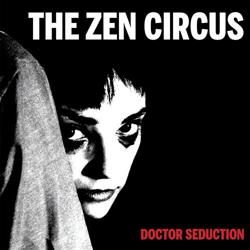 Doctor Seduction The Zen Circus