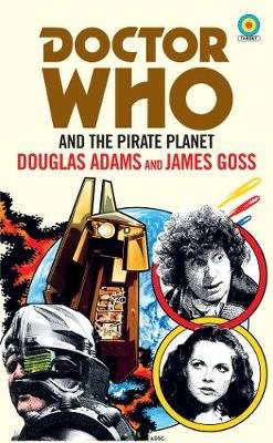 Doctor Who and The Pirate Planet (target collection) Adams Douglas