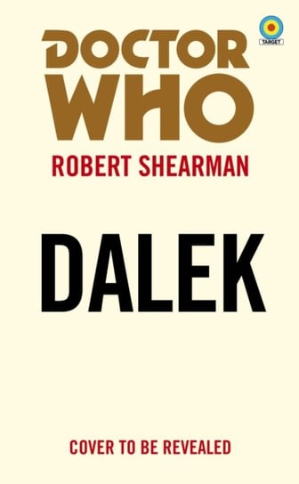 Doctor Who. Dalek (Target Collection) Shearman Robert