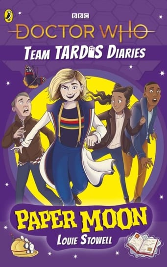 Doctor Who. Paper Moon. The Team TARDIS Diaries. Volume 1 Stowell Louie
