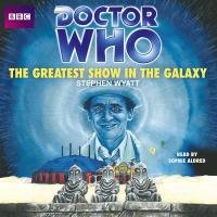Doctor Who: The Greatest Show in the Galaxy Wyatt Stephen