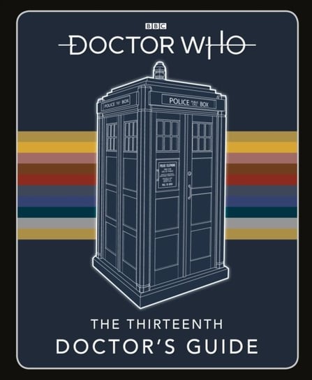 Doctor Who. Thirteenth Doctors Guide Opracowanie zbiorowe