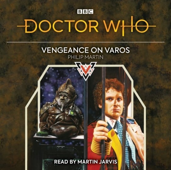 Doctor Who: Vengeance on Varos Martin Philip