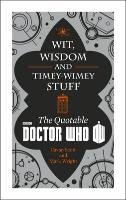Doctor Who: Wit, Wisdom and Timey Wimey Stuff Scott Cavan, Wright Mark