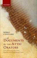 Documents in the Attic Orators: Laws and Decrees in the Public Speeches of the Demosthenic Corpus Canevaro Mirko