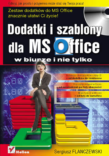 Dodatki i szablony dla MS Office w biurze i nie tylko Flanczewski Sergiusz