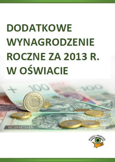 Dodatkowe wynagrodzenie roczne za 2013 r. w oświacie Rumik-Smolarz Agnieszka, Dwojewski Dariusz