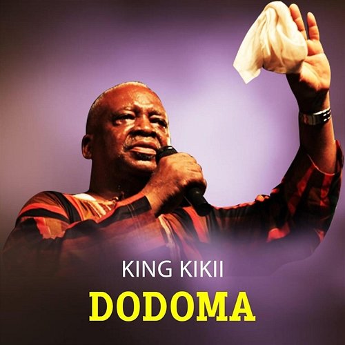 DODOMA King Kikii
