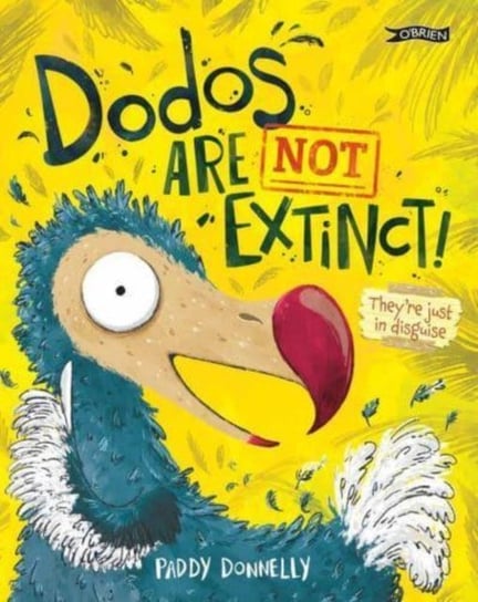 Dodos Are Not Extinct! Paddy Donnelly