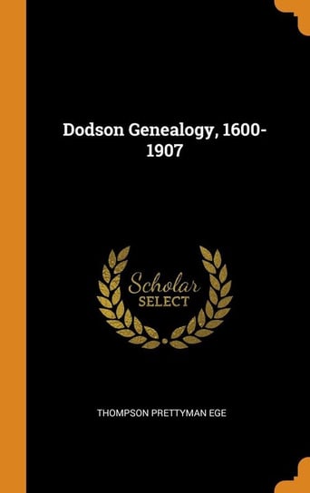 Dodson Genealogy, 1600-1907 Ege Thompson Prettyman