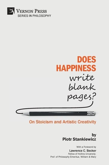Does Happiness Write Blank Pages? On Stoicism and Artistic Creativity Stankiewicz Piotr