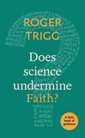 Does Science Undermine Faith? Trigg Roger