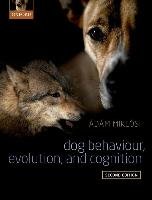 Dog Behaviour, Evolution, and Cognition Miklosi Adam